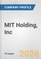 MIT Holding, Inc. Fundamental Company Report Including Financial, SWOT, Competitors and Industry Analysis - Product Thumbnail Image