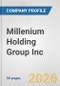 Millenium Holding Group Inc. Fundamental Company Report Including Financial, SWOT, Competitors and Industry Analysis - Product Thumbnail Image