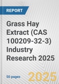 Grass Hay Extract (CAS 100209-32-3) Industry Research 2025: Global and Regional Market Trends 2019-2024 and Forecast to 2029- Product Image