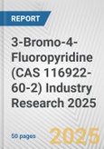 3-Bromo-4-Fluoropyridine (CAS 116922-60-2) Industry Research 2025: Global and Regional Market Trends 2019-2024 and Forecast to 2029- Product Image