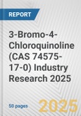 3-Bromo-4-Chloroquinoline (CAS 74575-17-0) Industry Research 2025: Global and Regional Market Trends 2019-2024 and Forecast to 2029- Product Image