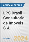 LPS Brasil - Consultoria de Imóveis S.A. Fundamental Company Report Including Financial, SWOT, Competitors and Industry Analysis- Product Image