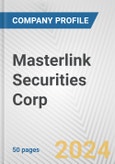 Masterlink Securities Corp. Fundamental Company Report Including Financial, SWOT, Competitors and Industry Analysis- Product Image