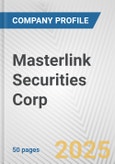 Masterlink Securities Corp. Fundamental Company Report Including Financial, SWOT, Competitors and Industry Analysis- Product Image