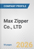 Max Zipper Co., LTD Fundamental Company Report Including Financial, SWOT, Competitors and Industry Analysis- Product Image