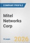 Mitel Networks Corp. Fundamental Company Report Including Financial, SWOT, Competitors and Industry Analysis - Product Thumbnail Image