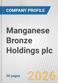 Manganese Bronze Holdings plc Fundamental Company Report Including Financial, SWOT, Competitors and Industry Analysis- Product Image