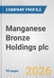 Manganese Bronze Holdings plc Fundamental Company Report Including Financial, SWOT, Competitors and Industry Analysis - Product Thumbnail Image