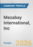 Mezabay International, Inc. Fundamental Company Report Including Financial, SWOT, Competitors and Industry Analysis- Product Image