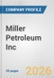 Miller Petroleum Inc. Fundamental Company Report Including Financial, SWOT, Competitors and Industry Analysis - Product Thumbnail Image