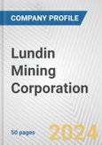 Lundin Mining Corporation Fundamental Company Report Including Financial, SWOT, Competitors and Industry Analysis- Product Image