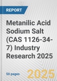 Metanilic Acid Sodium Salt (CAS 1126-34-7) Industry Research 2025: Global and Regional Market Trends 2019-2024 and Forecast to 2029- Product Image