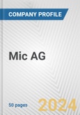 Mic AG Fundamental Company Report Including Financial, SWOT, Competitors and Industry Analysis- Product Image