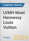 LVMH Moet Hennessy Louis Vuitton Fundamental Company Report Including Financial, SWOT, Competitors and Industry Analysis- Product Image