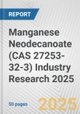 Manganese Neodecanoate (CAS 27253-32-3) Industry Research 2025: Global and Regional Market Trends 2019-2024 and Forecast to 2029- Product Image