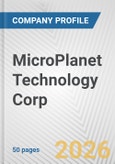 MicroPlanet Technology Corp. Fundamental Company Report Including Financial, SWOT, Competitors and Industry Analysis- Product Image