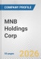 MNB Holdings Corp. Fundamental Company Report Including Financial, SWOT, Competitors and Industry Analysis - Product Thumbnail Image