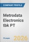 Metrodata Electronics tbk PT Fundamental Company Report Including Financial, SWOT, Competitors and Industry Analysis - Product Thumbnail Image
