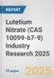 Lutetium Nitrate (CAS 10099-67-9) Industry Research 2025: Global and Regional Market Trends 2019-2024 and Forecast to 2029 - Product Thumbnail Image