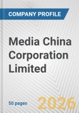 Media China Corporation Limited Fundamental Company Report Including Financial, SWOT, Competitors and Industry Analysis- Product Image