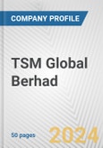 TSM Global Berhad Fundamental Company Report Including Financial, SWOT, Competitors and Industry Analysis- Product Image