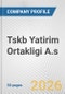 Tskb Yatirim Ortakligi A.s. Fundamental Company Report Including Financial, SWOT, Competitors and Industry Analysis - Product Thumbnail Image