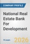 National Real Estate Bank For Development Fundamental Company Report Including Financial, SWOT, Competitors and Industry Analysis - Product Thumbnail Image