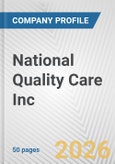 National Quality Care Inc. Fundamental Company Report Including Financial, SWOT, Competitors and Industry Analysis- Product Image