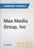 Max Media Group, Inc. Fundamental Company Report Including Financial, SWOT, Competitors and Industry Analysis- Product Image