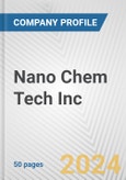 Nano Chem Tech Inc. Fundamental Company Report Including Financial, SWOT, Competitors and Industry Analysis- Product Image