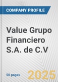 Value Grupo Financiero S.A. de C.V. Fundamental Company Report Including Financial, SWOT, Competitors and Industry Analysis- Product Image