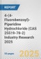 4-(4-Fluorobenzoyl)-Piperidine Hydrochloride (CAS 25519-78-2) Industry Research 2025: Global and Regional Market Trends 2019-2024 and Forecast to 2029 - Product Thumbnail Image