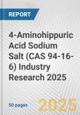 4-Aminohippuric Acid Sodium Salt (CAS 94-16-6) Industry Research 2025: Global and Regional Market Trends 2019-2024 and Forecast to 2029- Product Image