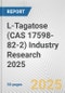 L-Tagatose (CAS 17598-82-2) Industry Research 2025: Global and Regional Market Trends 2019-2024 and Forecast to 2029 - Product Thumbnail Image