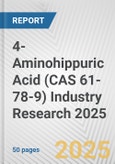 4-Aminohippuric Acid (CAS 61-78-9) Industry Research 2025: Global and Regional Market Trends 2019-2024 and Forecast to 2029- Product Image