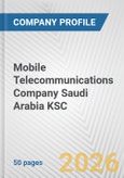 Mobile Telecommunications Company Saudi Arabia KSC Fundamental Company Report Including Financial, SWOT, Competitors and Industry Analysis- Product Image
