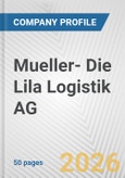 Mueller- Die Lila Logistik AG Fundamental Company Report Including Financial, SWOT, Competitors and Industry Analysis- Product Image