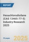 Hexachlorodisilane (CAS 13465-77-5) Industry Research 2025: Global and Regional Market Trends 2019-2024 and Forecast to 2029 - Product Image