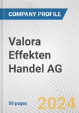 Valora Effekten Handel AG Fundamental Company Report Including Financial, SWOT, Competitors and Industry Analysis- Product Image