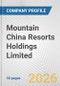 Mountain China Resorts Holdings Limited Fundamental Company Report Including Financial, SWOT, Competitors and Industry Analysis - Product Thumbnail Image