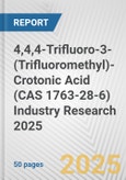 4,4,4-Trifluoro-3-(Trifluoromethyl)-Crotonic Acid (CAS 1763-28-6) Industry Research 2025: Global and Regional Market Trends 2019-2024 and Forecast to 2029- Product Image
