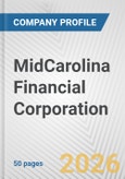 MidCarolina Financial Corporation Fundamental Company Report Including Financial, SWOT, Competitors and Industry Analysis- Product Image