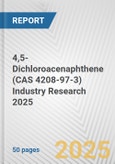 4,5-Dichloroacenaphthene (CAS 4208-97-3) Industry Research 2025: Global and Regional Market Trends 2019-2024 and Forecast to 2029- Product Image