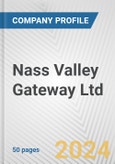 Nass Valley Gateway Ltd. Fundamental Company Report Including Financial, SWOT, Competitors and Industry Analysis- Product Image