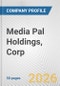 Media Pal Holdings, Corp. Fundamental Company Report Including Financial, SWOT, Competitors and Industry Analysis - Product Thumbnail Image