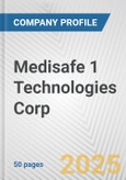 Medisafe 1 Technologies Corp. Fundamental Company Report Including Financial, SWOT, Competitors and Industry Analysis- Product Image