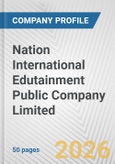 Nation International Edutainment Public Company Limited Fundamental Company Report Including Financial, SWOT, Competitors and Industry Analysis- Product Image