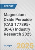 Magnesium Oxide Peroxide (CAS 177895-30-6) Industry Research 2025: Global and Regional Market Trends 2019-2024 and Forecast to 2029- Product Image