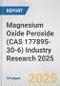 Magnesium Oxide Peroxide (CAS 177895-30-6) Industry Research 2025: Global and Regional Market Trends 2019-2024 and Forecast to 2029 - Product Thumbnail Image