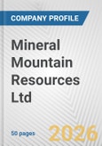 Mineral Mountain Resources Ltd. Fundamental Company Report Including Financial, SWOT, Competitors and Industry Analysis- Product Image